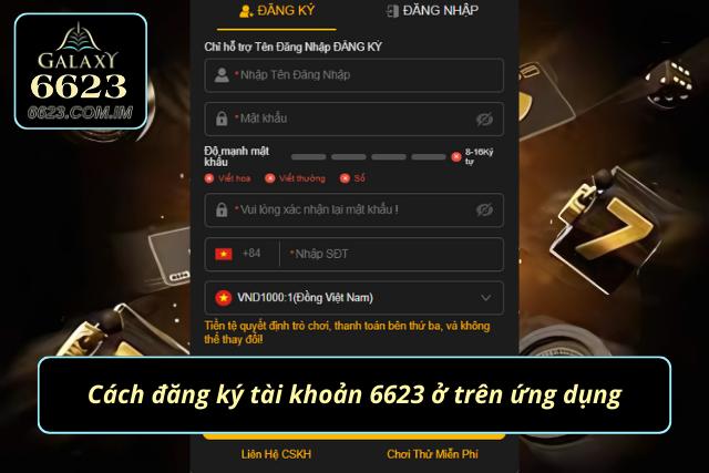 Đăng Ký 6623 - Hướng Dẫn Các Bước Chi Tiết Cho Hội Viên Cách đăng ký tài khoản ở trên ứng dụng 6623