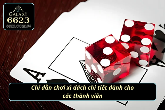 Blackjack - Game Bài Giải Trí Tuyệt Vời, Phần Thưởng Hấp Dẫn Hướng dẫn tham gia xì dách dành cho bet thủ