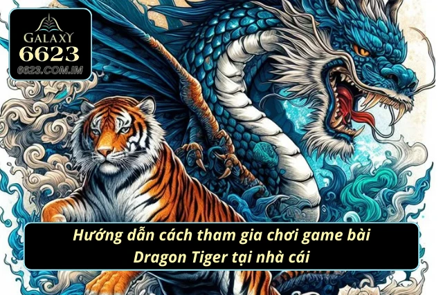 Chơi Rồng Hổ Ngay Hôm Nay Để Rinh Về Tiền Thưởng Lớn! Bật mí cách chơi game bài tại nhà cái uy tín